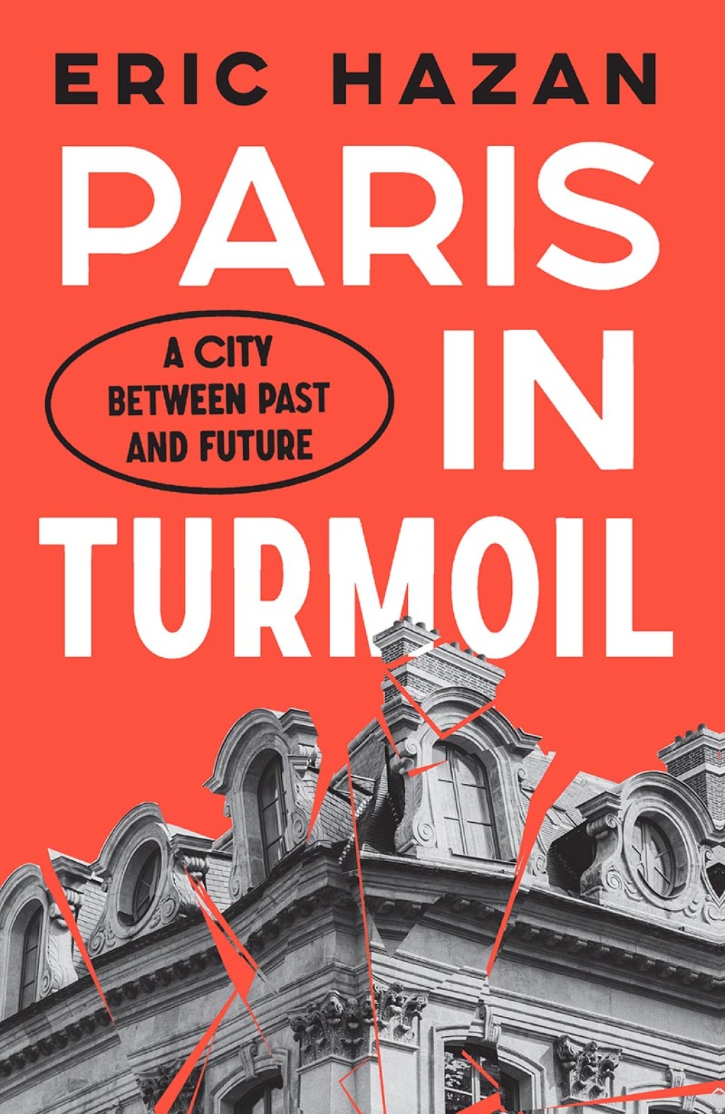 Paris in Turmoil A City between Past and Future