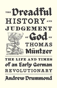 Cover image: The Dreadful History and Judgement of God on Thomas Müntzer 9781839768941