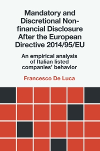 صورة الغلاف: Mandatory and Discretional Non-financial Disclosure After the European Directive 2014/95/EU 9781839825057