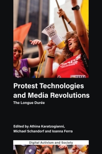 Cover image: Protest Technologies and Media Revolutions 9781839826474