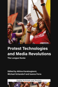 Cover image: Protest Technologies and Media Revolutions 1st edition 9781839826474