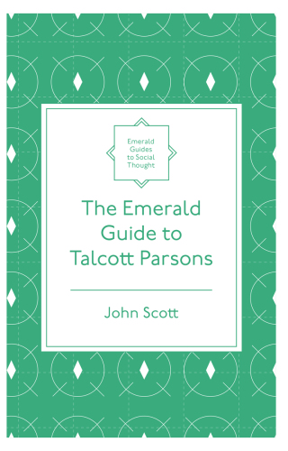 Cover image: The Emerald Guide to Talcott Parsons 9781839826573