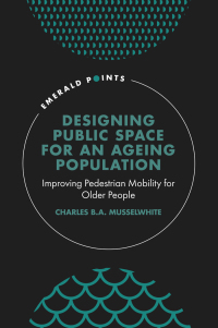 Cover image: Designing Public Space for an Ageing Population 9781839827457