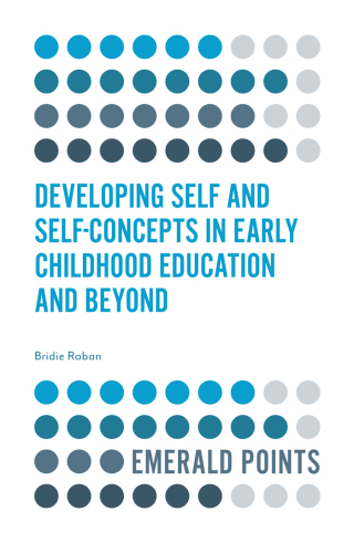 Cover image: Developing Self and Self-Concepts in Early Childhood Education and Beyond 9781839828430