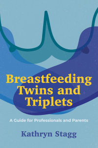 Cover image: Breastfeeding Twins and Triplets 9781839970498