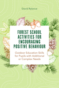 Cover image: Forest School and Encouraging Positive Behaviour 9781839970788