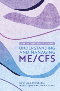 Cover image: A Physiotherapist's Guide to Understanding and Managing ME/CFS 9781839971433