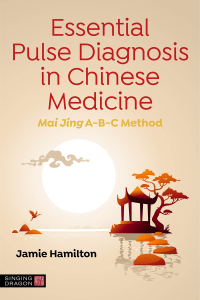 Omslagafbeelding: Essential Pulse Diagnosis in Chinese Medicine 9781839971457