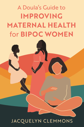 Cover image: A Doula's Guide to Improving Maternal Health for BIPOC Women 9781839971761