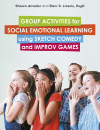 Cover image: Group Activities for Social Emotional Learning using Sketch Comedy and Improv Games 9781839972928