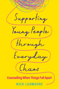 Cover image: Supporting Young People through Everyday Chaos 9781839973598