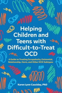 Cover image: Helping Children and Teens with Difficult-to-Treat OCD 9781839974427