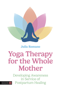 Cover image: Yoga Therapy for the Whole Mother 9781839974588