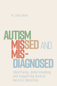 Cover image: Autism Missed and Misdiagnosed 9781839974601