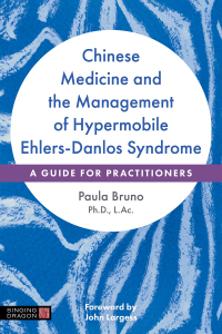 Cover image: Chinese Medicine and the Management of Hypermobile Ehlers-Danlos Syndrome 9781839974984