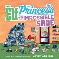 Omslagafbeelding: The Elf, the Princess and the Impossible Shoe 9781839975417