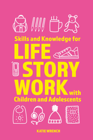 Cover image: Skills and Knowledge for Life Story Work with Children and Adolescents 9781839976162