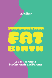 Cover image: Supporting Fat Birth 9781839976339