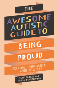 Cover image: The Awesome Autistic Guide to Being Proud 9781839977367