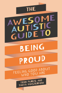 表紙画像: The Awesome Autistic Guide to Being Proud 9781839977367