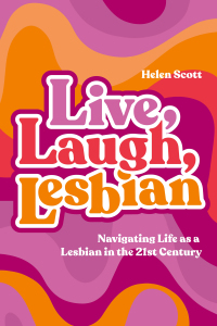 Cover image: Live, Laugh, Lesbian 9781839978142