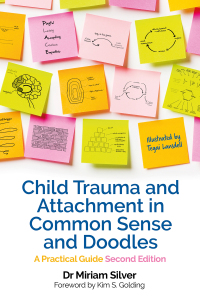 صورة الغلاف: Child Trauma and Attachment in Common Sense and Doodles – Second Edition 9781839979125