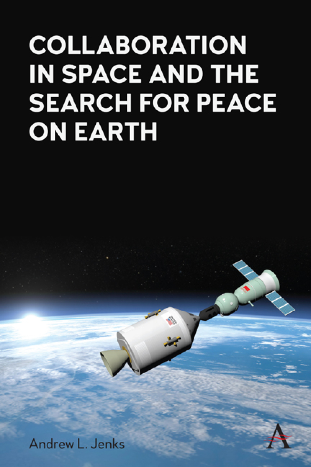 Collaboration in Space and the Search for Peace on Earth 1st Edition
