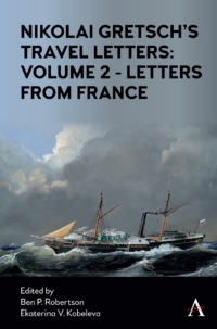 Omslagafbeelding: Nikolai Gretsch's Travel Letters: Volume 2 - Letters from France 1st edition 9781839980848