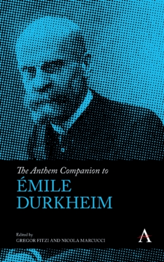 Cover image: The Anthem Companion to Émile Durkheim 9781839981197
