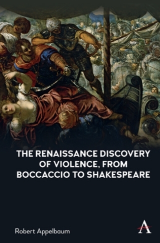 Imagen de portada: The Renaissance Discovery of Violence, from Boccaccio to Shakespeare 1st edition 9781839981470
