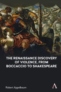 Omslagafbeelding: The Renaissance Discovery of Violence, from Boccaccio to Shakespeare 1st edition 9781839981470