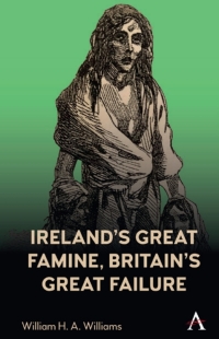 Imagen de portada: Ireland’s Great Famine, Britain’s Great Failure 9781839981814