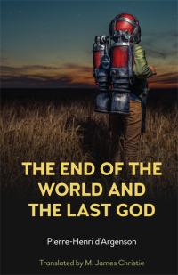 صورة الغلاف: The End of the World and the Last God 1st edition 9781839981876