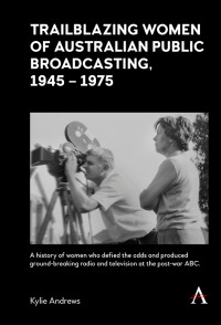 表紙画像: Trailblazing Women of Australian Public Broadcasting, 1945–1975 9781839982576