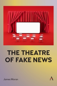 Omslagafbeelding: The Theatre of Fake News 9781839983108