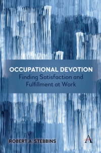 表紙画像: Occupational Devotion: Finding Satisfaction and Fulfillment at Work 9781839983139