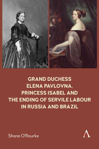 Immagine di copertina: Grand Duchess Elena Pavlovna, Princess Isabel and the Ending of Servile Labour in Russia and Brazil 9781839983160