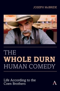 Titelbild: The Whole Durn Human Comedy: Life According to the Coen Brothers 9781839983313