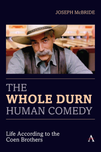 Cover image: The Whole Durn Human Comedy: Life According to the Coen Brothers 9781839983313