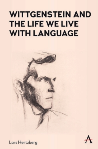 Cover image: Wittgenstein and the Life We Live with Language 9781839983610