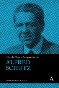 Cover image: The Anthem Companion to Alfred Schutz 9781839983672