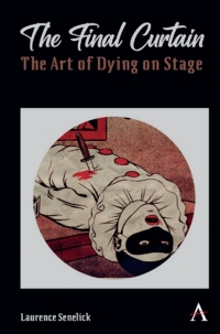 Cover image: The Final Curtain: The Art of Dying on Stage 9781839983924