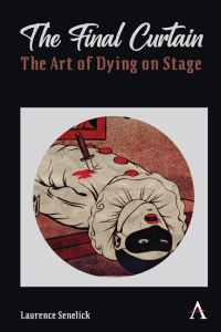 Omslagafbeelding: The Final Curtain: The Art of Dying on Stage 9781839983924