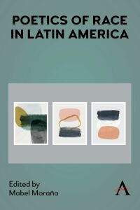 Omslagafbeelding: Poetics of Race in Latin America 9781839984761
