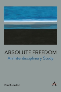 Omslagafbeelding: Absolute Freedom: An Interdisciplinary Study 9781839985171