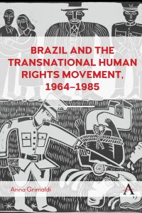 Titelbild: Brazil and the Transnational Human Rights Movement, 1964-1985 9781839985508