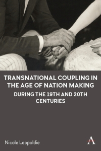 Cover image: Transnational Coupling in the Age of Nation Making during the 19th and 20th Centuries 9781839986208