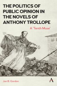 Omslagafbeelding: The Politics of Public Opinion in the Novels of Anthony Trollope 9781839986932