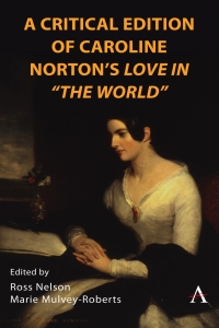 Imagen de portada: A Critical Edition of Caroline Norton's Love in "The World" 9781839987281
