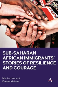 Imagen de portada: Sub-Saharan African Immigrants’ Stories of Resilience and Courage 9781839987861